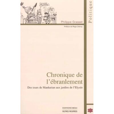 Chronique de l'ébranlement : des tours de Manhattan aux jardins de l'Élysée : politique - Publicité Chronique de l'ébranlement : des tours de Manhattan aux jardins de l'Élysée : politique - Publicité