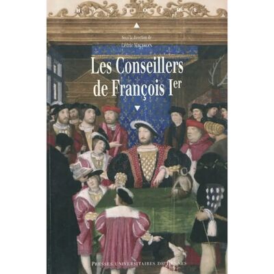 ***Livres*** Les conseillers de François 1er - Publicité ***Livres*** Les conseillers de François 1er - Publicité