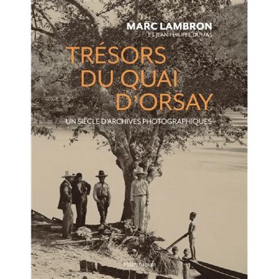Trésors du quai d'Orsay : un siècle d'archives photographiques - Publicité Trésors du quai d'Orsay : un siècle d'archives photographiques - Publicité