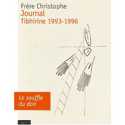 ***Livres*** Journal : Tibhirine 1993-1996 : le souffle du don - Publicité ***Livres*** Journal : Tibhirine 1993-1996 : le souffle du don - Publicité