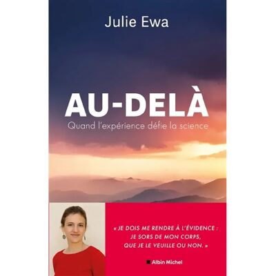 Au-delà : quand l'expérience défie la science - Publicité Au-delà : quand l'expérience défie la science - Publicité