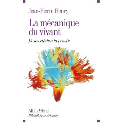 ***Livres*** La mécanique du vivant : de la cellule à la pensée - Publicité ***Livres*** La mécanique du vivant : de la cellule à la pensée - Publicité