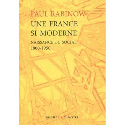***Livres*** Une France si moderne : naissance du social, 1800-1950 : essai - Publicité ***Livres*** Une France si moderne : naissance du social, 1800-1950 : essai - Publicité