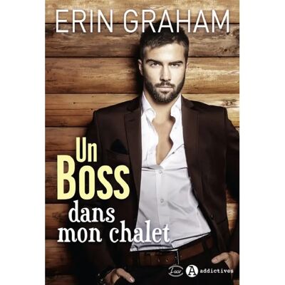***Livres*** Un boss dans mon chalet - Publicité ***Livres*** Un boss dans mon chalet - Publicité