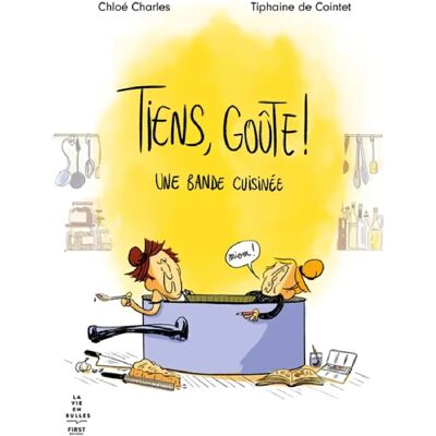 ***Livres*** Tiens, goûte ! : une bande cuisinée - Publicité ***Livres*** Tiens, goûte ! : une bande cuisinée - Publicité