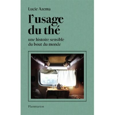 ***Livres*** L'usage du thé : une histoire sensible du bout du monde - Publicité ***Livres*** L'usage du thé : une histoire sensible du bout du monde - Publicité