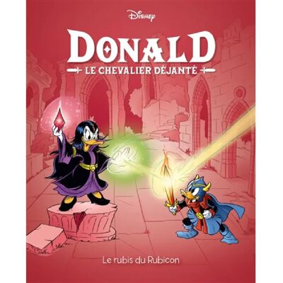 ***Livres*** Donald : le chevalier déjanté. Vol. 6. Le rubis du Rubicon - Publicité ***Livres*** Donald : le chevalier déjanté. Vol. 6. Le rubis du Rubicon - Publicité