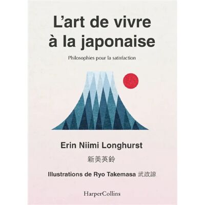 L'art de vivre à la japonaise : ikigai, bain de forêt, wabi-sabi... Publicité L'art de vivre à la japonaise : ikigai, bain de forêt, wabi-sabi... Publicité