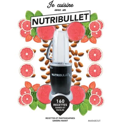 ***Livres*** Je cuisine avec un Nutribullet : 160 recettes saines et faciles - Publicité ***Livres*** Je cuisine avec un Nutribullet : 160 recettes saines et faciles - Publicité
