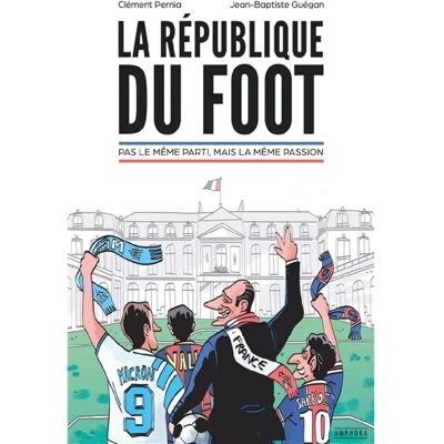 ***Livres*** La république du foot : pas le même parti, mais la même passion - Publicité ***Livres*** La république du foot : pas le même parti, mais la même passion - Publicité