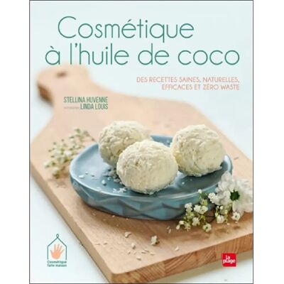 ***Livres*** Cosmétique à l'huile de coco : des recettes saines, naturelles, efficaces et zéro waste - Publicité ***Livres*** Cosmétique à l'huile de coco : des recettes saines, naturelles, efficaces et zéro waste - Publicité