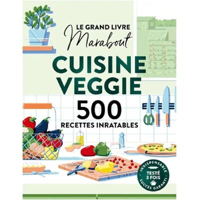 ***Livres*** Le grand livre Marabout cuisine veggie : 500 recettes inratables - Publicité ***Livres*** Le grand livre Marabout cuisine veggie : 500 recettes inratables - Publicité
