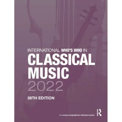 ***Livres*** International Whos Who in Classical Music 2022 - Publicité ***Livres*** International Whos Who in Classical Music 2022 - Publicité