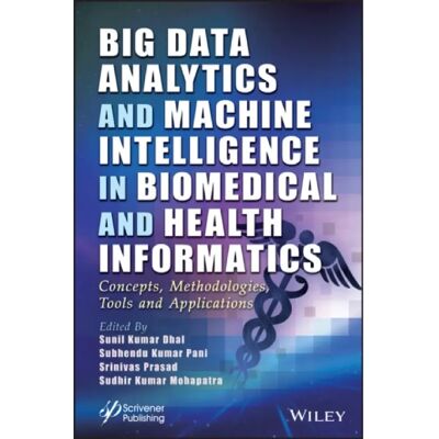 ***Livres*** Big Data Analytics and Machine Intelligence in Biomedical and Health Informatics - Publicité ***Livres*** Big Data Analytics and Machine Intelligence in Biomedical and Health Informatics - Publicité