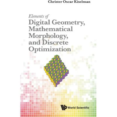 ***Livres*** Elements Of Digital Geometry Mathematical Morphology And Discrete Optimization - Publicité ***Livres*** Elements Of Digital Geometry Mathematical Morphology And Discrete Optimization - Publicité