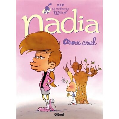 Le meilleur de Titeuf. Vol. 2. Nadia : amour cruel - Publicité Le meilleur de Titeuf. Vol. 2. Nadia : amour cruel - Publicité