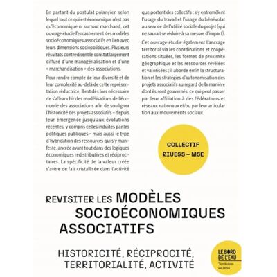 ***Livres*** Revisiter les modèles socioéconomiques associatifs : historicité, réciprocité, territorialité, activité - Publicité ***Livres*** Revisiter les modèles socioéconomiques associatifs : historicité, réciprocité, territorialité, activité - Publicité