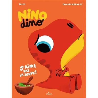 Nino dino. J'aime pas la soupe ! - Publicité Nino dino. J'aime pas la soupe ! - Publicité