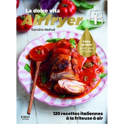 ***Livres*** Airfryer, la dolce vita : 120 recettes italiennes à la friteuse à air ! : frire et rôtir avec peu d'huile - Publicité ***Livres*** Airfryer, la dolce vita : 120 recettes italiennes à la friteuse à air ! : frire et rôtir avec peu d'huile - Publicité
