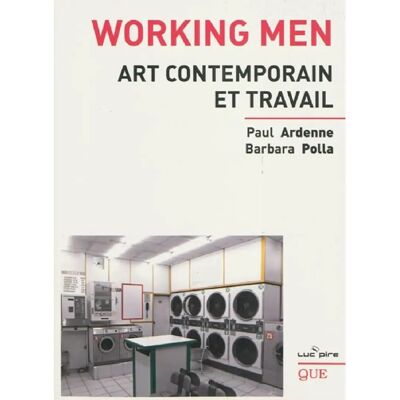 ***Livres*** Working men : art contemporain et travail - Publicité ***Livres*** Working men : art contemporain et travail - Publicité