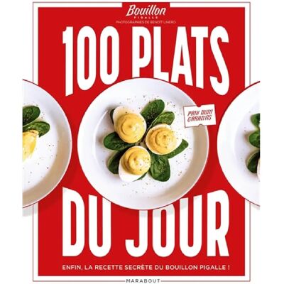 ***Livres*** 100 plats du jour : enfin, la recette secrète du Bouillon Pigalle ! - Publicité ***Livres*** 100 plats du jour : enfin, la recette secrète du Bouillon Pigalle ! - Publicité