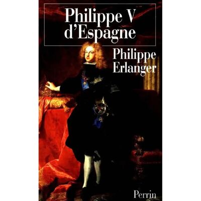 ***Livres*** Philippe V d'Espagne : Un roi baroque victime des femmes - Publicité ***Livres*** Philippe V d'Espagne : Un roi baroque victime des femmes - Publicité