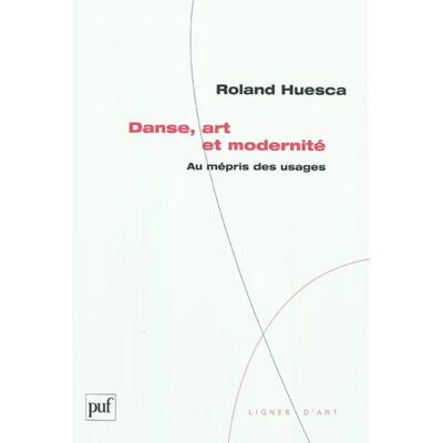 Danse, art et modernité : au mépris des usages - Publicité Danse, art et modernité : au mépris des usages - Publicité