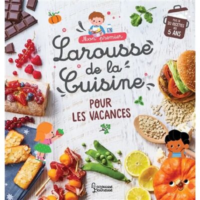 ***Livres*** Mon premier Larousse de la cuisine pour les vacances - Publicité ***Livres*** Mon premier Larousse de la cuisine pour les vacances - Publicité