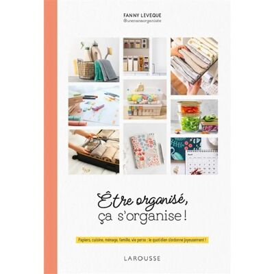 ***Livres*** Etre organisé, ça s'organise ! : papiers, cuisine, ménage, famille, vie perso : le quotidien s'ordonne joyeusement ! - Publicité ***Livres*** Etre organisé, ça s'organise ! : papiers, cuisine, ménage, famille, vie perso : le quotidien s'ordonne joyeusement ! - Publicité