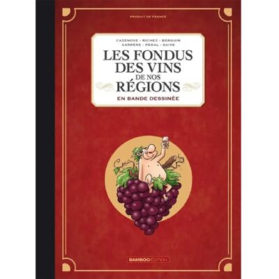 ***Livres*** Les fondus des vins de nos régions : en bande dessinée : intégrale - Publicité ***Livres*** Les fondus des vins de nos régions : en bande dessinée : intégrale - Publicité