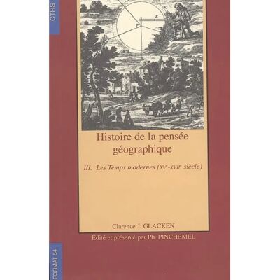 ***Livres*** Histoire de la pensée géographique. Vol. 3. Les temps modernes (XVe-XVIIe siècle) - Publicité ***Livres*** Histoire de la pensée géographique. Vol. 3. Les temps modernes (XVe-XVIIe siècle) - Publicité