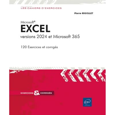 Excel versions 2024 et Microsoft 365 : 120 exercices et corrigés - Publicité Excel versions 2024 et Microsoft 365 : 120 exercices et corrigés - Publicité