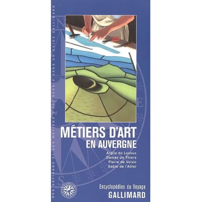 Métiers d'art en Auvergne : argile de Lezoux, damas de Thiers, pierre de Volvic, sable de l'Allier - Publicité Métiers d'art en Auvergne : argile de Lezoux, damas de Thiers, pierre de Volvic, sable de l'Allier - Publicité