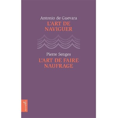 L'art de naviguer. L'art de faire naufrage (vivacité de pesanteur) - Publicité L'art de naviguer. L'art de faire naufrage (vivacité de pesanteur) - Publicité