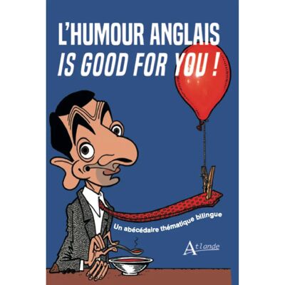***Livres*** L'humour anglais is good for you ! : un abécédaire thématique bilingue - Publicité ***Livres*** L'humour anglais is good for you ! : un abécédaire thématique bilingue - Publicité
