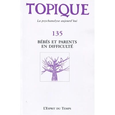 ***Livres*** Topique, n° 135. Bébés et parents en difficulté - Publicité ***Livres*** Topique, n° 135. Bébés et parents en difficulté - Publicité