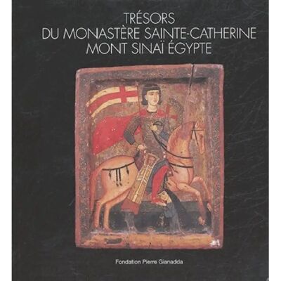 Trésors du monastère de Sainte-Catherine, mont Sinaï, Egypte : exposition, Martigny, Fondation Pierre Gianadda, 5 octobre au 12 décembre 2004 - Publicité Trésors du monastère de Sainte-Catherine, mont Sinaï, Egypte : exposition, Martigny, Fondation Pierre Gianadda, 5 octobre au 12 décembre 2004 - Publicité