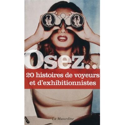 Osez 20 histoires de voyeurs et d'exhibitionnistes - Publicité Osez 20 histoires de voyeurs et d'exhibitionnistes - Publicité