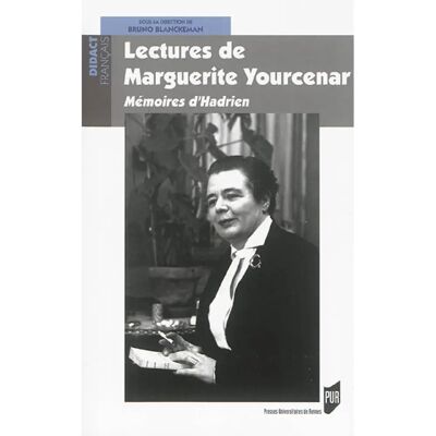 Lectures de Marguerite Yourcenar : mémoires d'Hadrien - Publicité Lectures de Marguerite Yourcenar : mémoires d'Hadrien - Publicité
