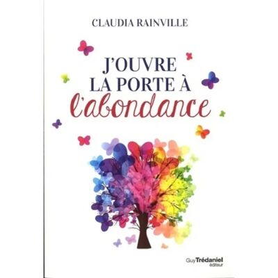 ***Livres*** J'ouvre la porte à l'abondance - Publicité ***Livres*** J'ouvre la porte à l'abondance - Publicité