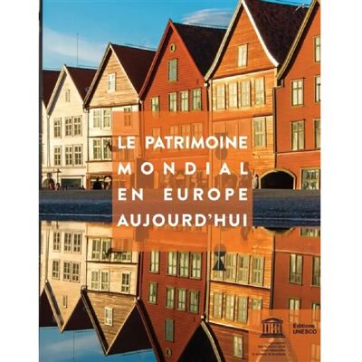 Le patrimoine mondial en Europe aujourd'hui - Publicité Le patrimoine mondial en Europe aujourd'hui - Publicité