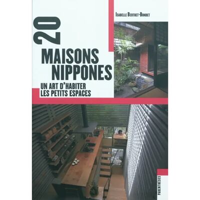 20 maisons nippones : un art d'habiter les petits espaces - Publicité 20 maisons nippones : un art d'habiter les petits espaces - Publicité