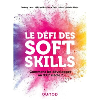 ***Livres*** Le défi des soft skills : comment les développer au XXIe siècle ? - Publicité ***Livres*** Le défi des soft skills : comment les développer au XXIe siècle ? - Publicité
