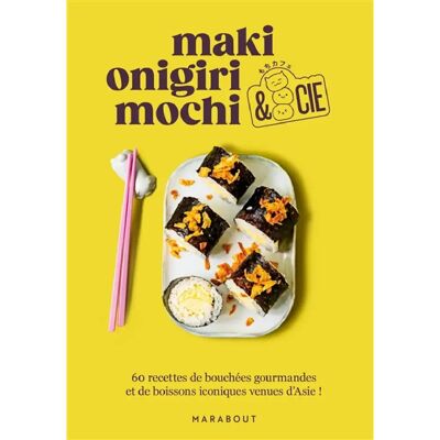 ***Livres*** Maki, onigiri, mochi & Cie : 60 recettes de bouchées gourmandes et de boissons iconiques venues d'Asie ! - Publicité ***Livres*** Maki, onigiri, mochi & Cie : 60 recettes de bouchées gourmandes et de boissons iconiques venues d'Asie ! - Publicité