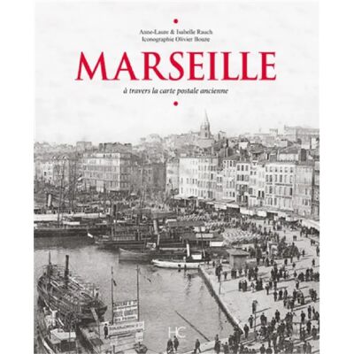 ***Livres*** Marseille : à travers la carte postale ancienne - Publicité ***Livres*** Marseille : à travers la carte postale ancienne - Publicité