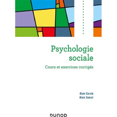 Psychologie sociale : cours et exercices corrigés - Publicité Psychologie sociale : cours et exercices corrigés - Publicité