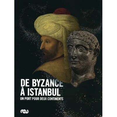 ***Livres*** De Byzance à Istanbul : un port pour deux continents : exposition, Galeries nationales (Grand Palais-Champs-Elysées), 10 octobre 2009-25 janvier 2010 - Publicité ***Livres*** De Byzance à Istanbul : un port pour deux continents : exposition, Galeries nationales (Grand Palais-Champs-Elysées), 10 octobre 2009-25 janvier 2010 - Publicité