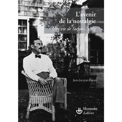 L'avenir de la nostalgie : une vie de Stefan Zweig - Publicité L'avenir de la nostalgie : une vie de Stefan Zweig - Publicité