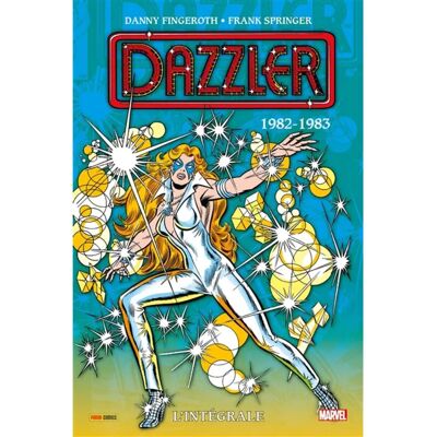 ***Livres*** Dazzler : l'intégrale. 1982-1983 - Publicité ***Livres*** Dazzler : l'intégrale. 1982-1983 - Publicité