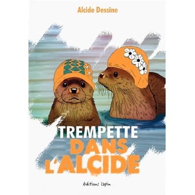Trempette dans l'Alcide - Publicité Trempette dans l'Alcide - Publicité